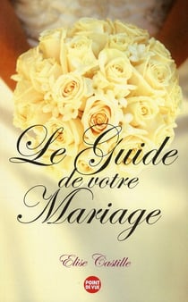Le guide de votre mariage