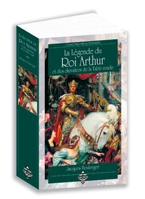 La légende du roi arthur et des chevaliers de la table ronde