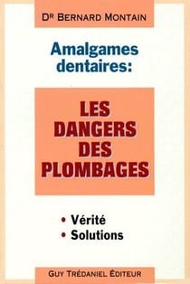 Amalgames dentaires - les dangers des plombages