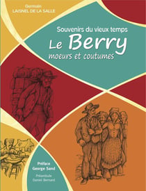 Souvenirs du vieux temps : le berry, moeurs et coutumes