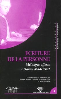 Écriture de la personne : Mélanges offerts à Daniel Madelénat