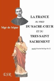 La france au pied du sacre-coeur et du trés saint sacrement