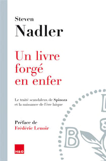Un livre forgé en enfer - le traité scandaleux de Spinoza et la naissance de l'ère laïque