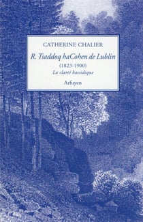 Rabbi Tsaddoq haCohen de Lublin (1823-1900) : la clarté hassidique