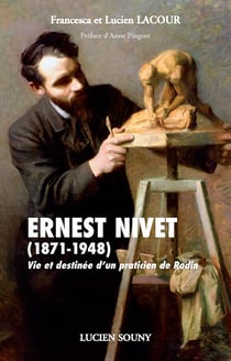 Ernest nivet (1871-1948), vie et destinée d'un praticien de rodin