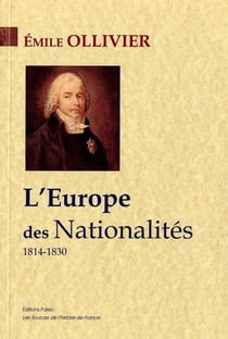 L'empire libéral Tome 1 - l'Europe des nationalités (1814-1830)