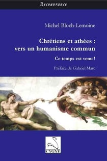 Chrétiens et athées - vers un humanisme commun