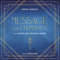 Message pour l'humanité : La quête du savoir caché