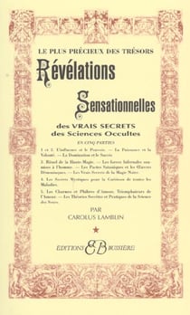 Révélations sensationnelles des vrais secrets des sciences occultes