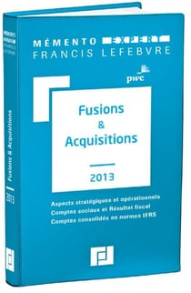 Mémento expert - fusions et acquisitions (édition 2013)