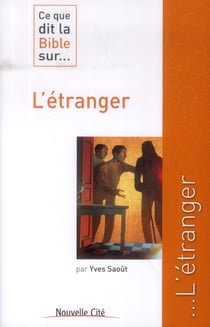 Ce que dit la Bible sur... Tome 6 : l'étranger