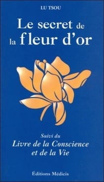 Le secret de la fleur d'or - livre de la conscience et de la vie