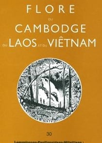 Flore du Cambodge, du Laos et du Vietnam Tome 30 : leguminosae ? papilionoideae ? millettieae