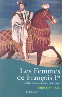 Les Femmes de Francois Ier