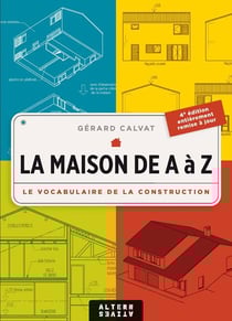 La maison de A à Z - le vocabulaire de la construction