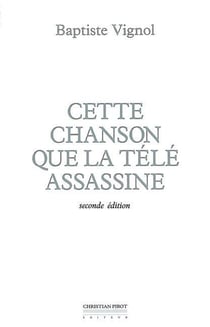 Cette Chanson que la Tele Assassine : Seconde Édition-