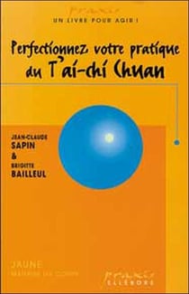 Perfectionnez votre pratique du t'ai-chi chuan