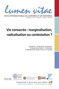 REVUE LUMEN VITAE n.2016/2 : vie consacrée : marginalisation, radicalisation ou contestation ?