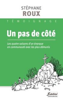 Un pas de coté : les quatre saisons d'un énarque parmi les migrants, sans abris et jeunes altermondialistes