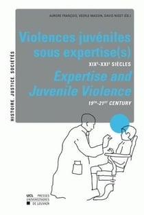 Violences juvéniles sous expertise(s) - xixe-xxe siècles