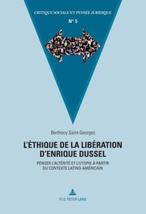 L'éthique de la libération d'Enrique Dussel : Penser l'altérité et l'utopie à partir du contexte latino-américain