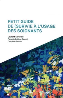 Petit guide de (sur)vie a l usage des soignants