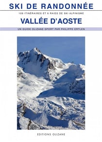 Ski de randonnée vallée d'Aoste - 100 itinéraires de ski alpinisme