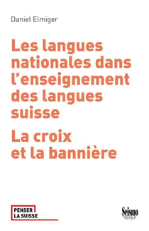 Les Langues nationales dans l'enseignement des langues suisses : La croix et la bannière