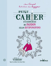 Petit cahier d'exercices : du pardon selon Ho'oponopono