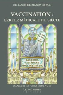 Vaccination - erreur médicale du siècle - dangers et conséquences