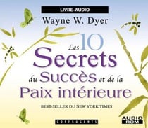 Les 10 secrets du succes de la paix intérieure
