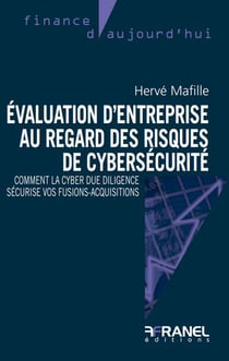 Évaluation d'entreprise au regard des risques de cybersécurité : comment la cyber due diligence sécurise vos fusions-acquisitions