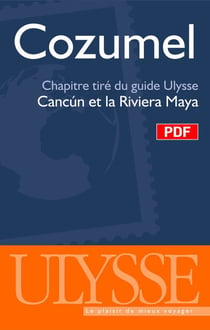 Cozumel - chapitre tiré du guide ulysse « cancún et la riviera maya »