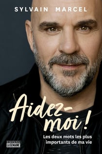 Aidez-moi ! les deux mots les plus importants de ma vie