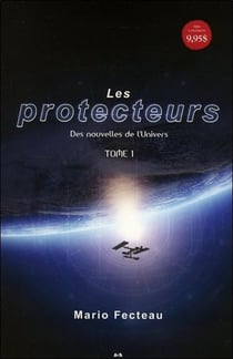 Les protecteurs t.1 - des nouvelles de l'univers