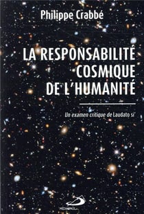 La responsabilité cosmique de l'humanité - un examen critique de Laudato si