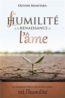 L'humilité et la renaissance de l'âme : la première porte du monde divin est l'humilité