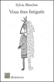 Vous êtes fatiguée