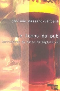 Le temps du pub - territoires du boire en angleterre
