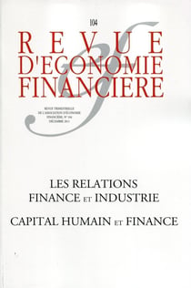 Revue d'économie financière : capital humain et finance Tome 104 - les relations fiance et industrie 