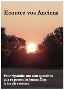 Ecoutez vos anciens f. (16 ans) - pour repondre aux cent questions que se posent les jeunes filles