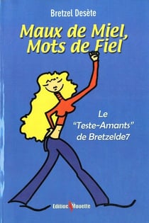 Maux de miel, mots de fiel : le "teste-amants" de bretzelde7