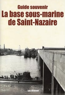 La base sous-marine de Saint-Nazaire
