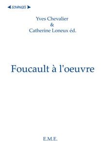Foucault à l'oeuvre