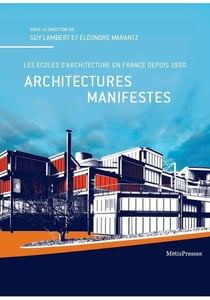 Architectures manifestes - les écoles d'architecture en France depuis 1950