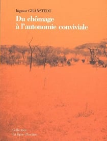 Du chômage à l'autonomie conviviale