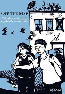 Off the map - carnet de voyage de deux vagabondes anarchistes