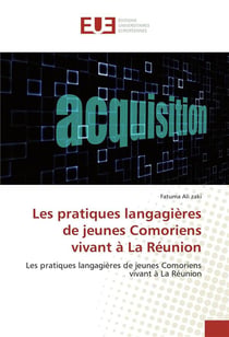 Les pratiques langagieres de jeunes comoriens vivant a la reunion