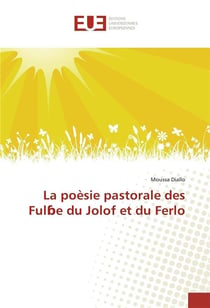 La poesie pastorale des ful e du jolof et du ferlo