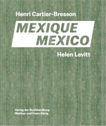 Levitt / Cartier-Bresson : Mexico